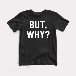 But Why Youth Tee