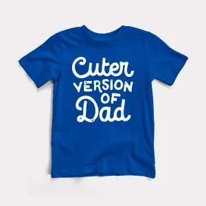 Cuter Version Of Dad Toddler Tee