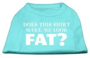 Does This Shirt Make Me Look Fat? Screen Printed Shirt Aqua Med (12)