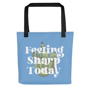 Feeling Sharp Today Tote Bag