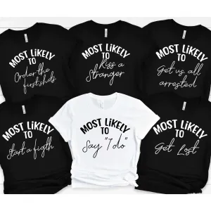 Most Likely To Shirts, Bachelorette Party Shirts, Bachelors Party Shirts