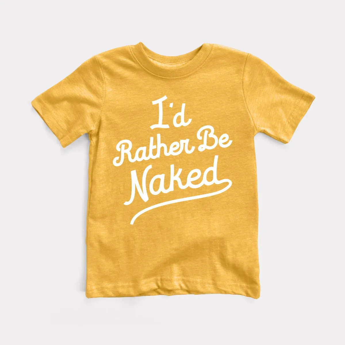 Rather Be Naked Toddler Tee