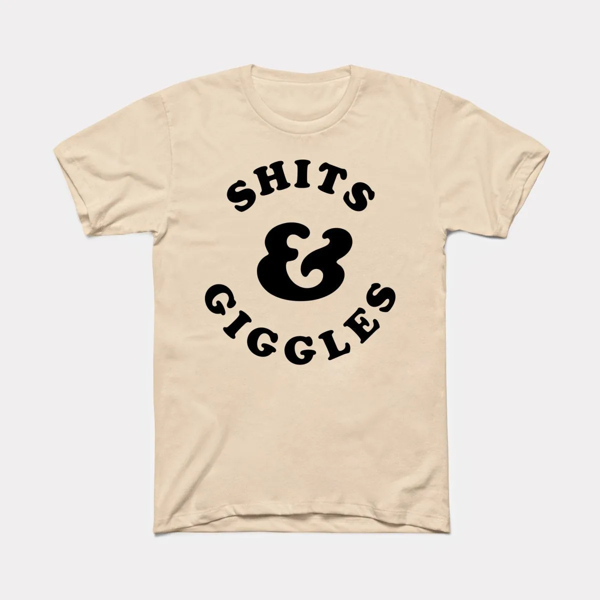 Shits And Giggles Adult Unisex Tee