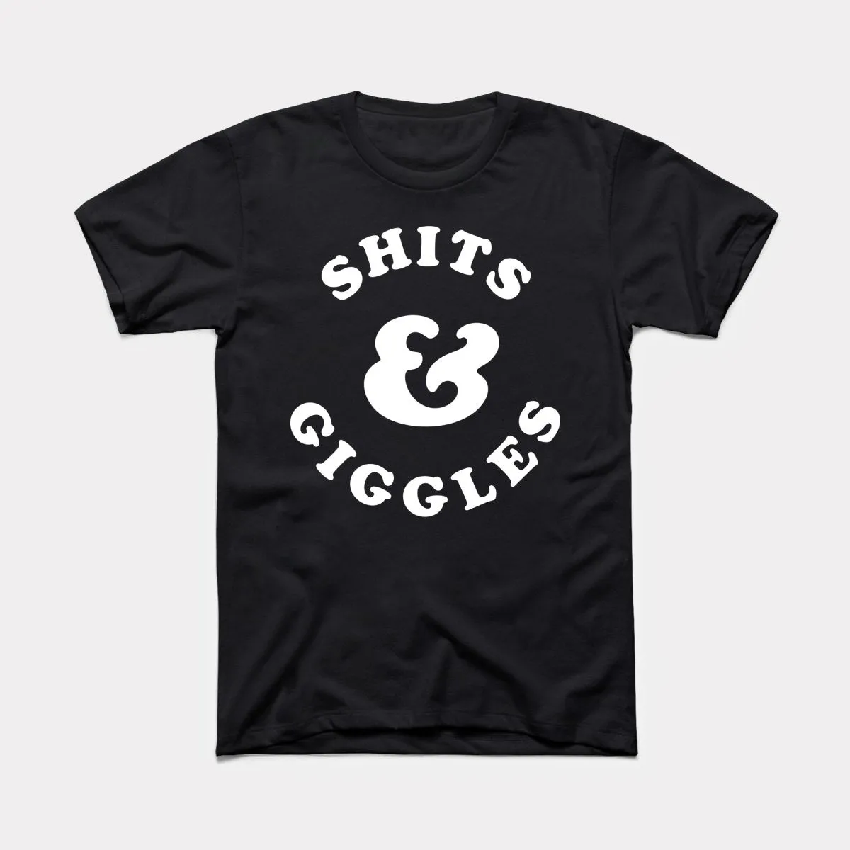 Shits And Giggles Adult Unisex Tee