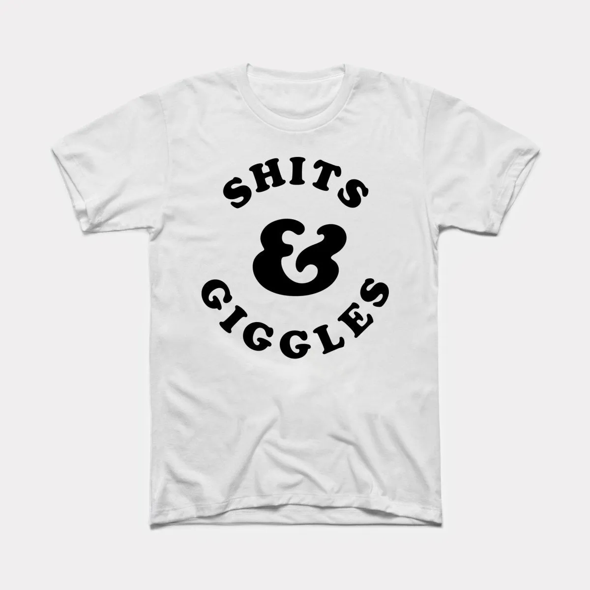 Shits And Giggles Adult Unisex Tee