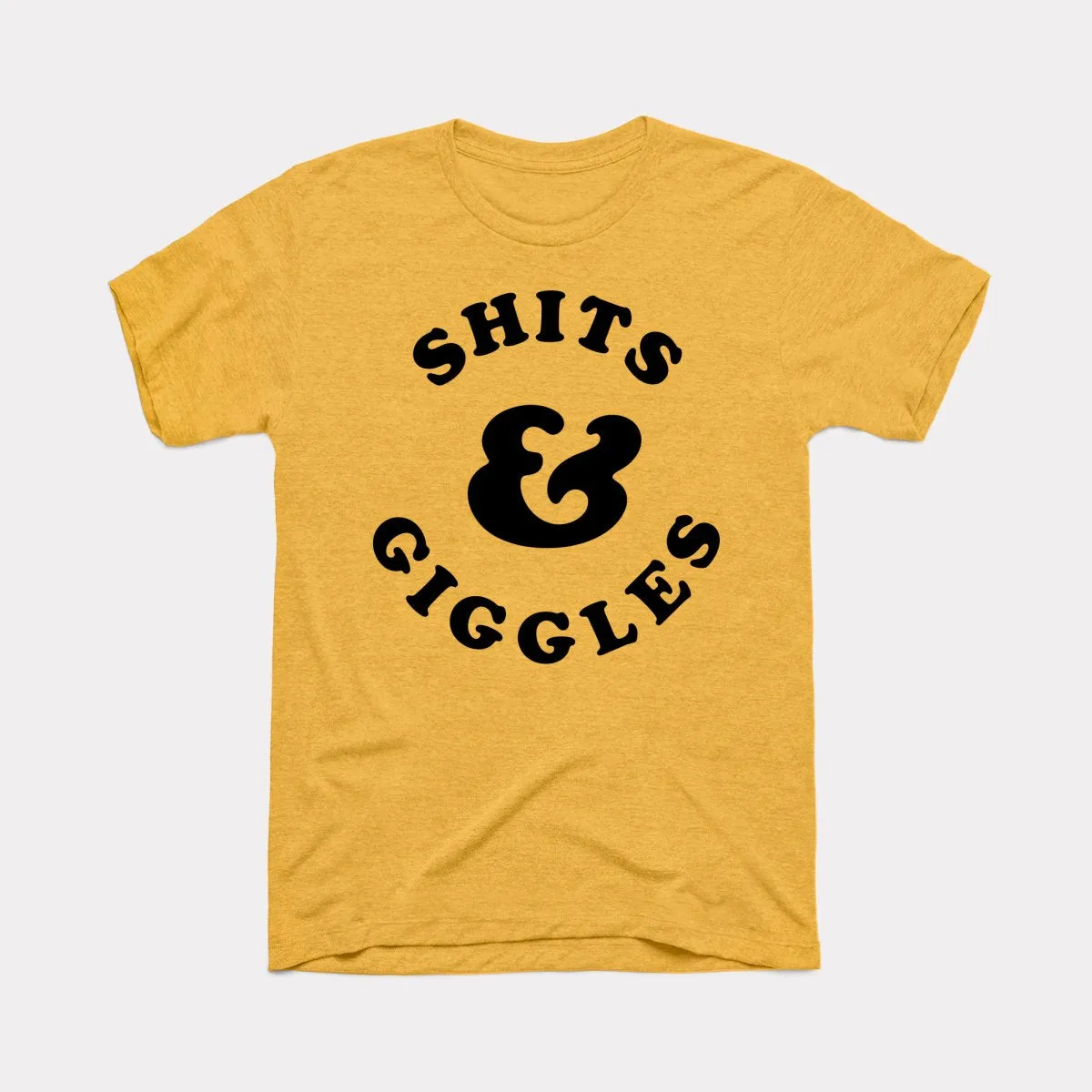 Shits And Giggles Adult Unisex Tee