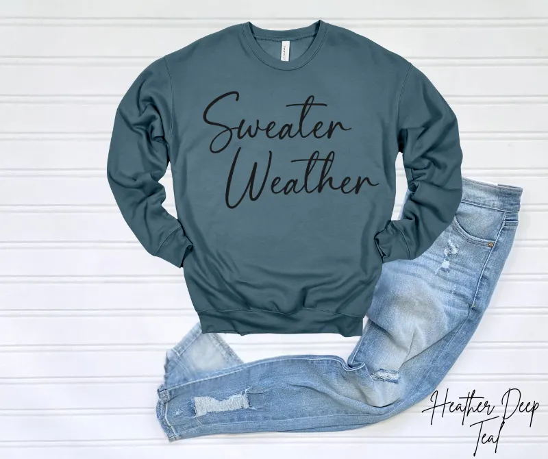 Sweater Weather Sweatshirt