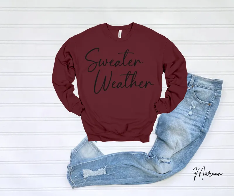 Sweater Weather Sweatshirt